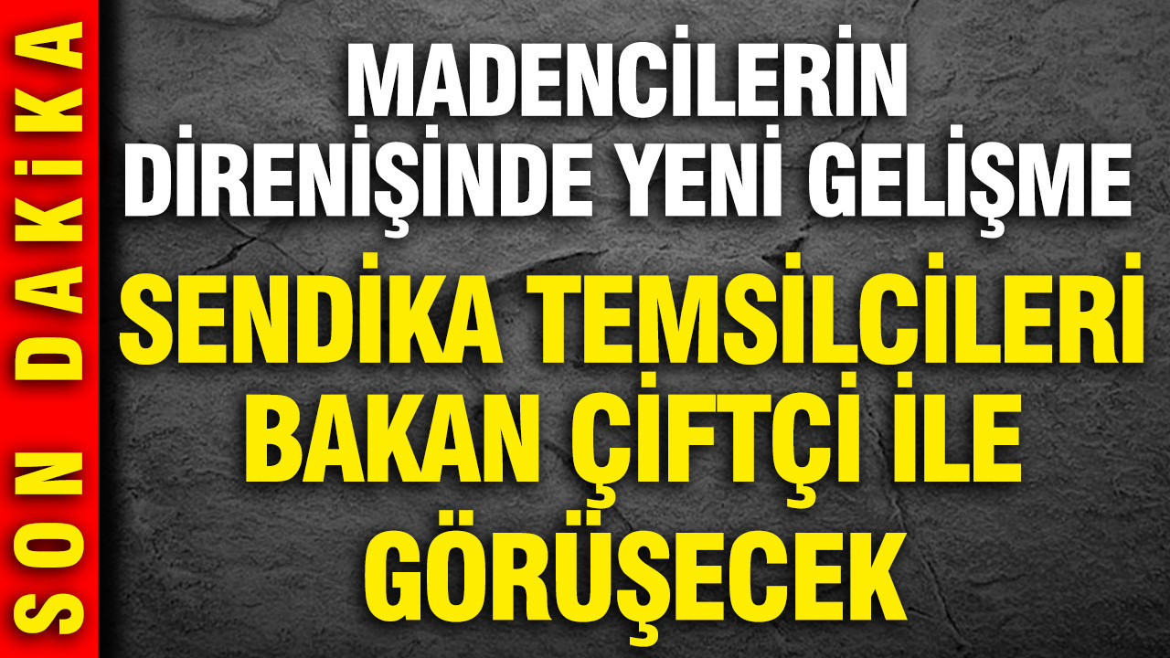 Madencilerin Mücadelesinde Önemli Adım: Sendika Yetkilileri Bakan Çiftçi ile Bir Araya Gelecek