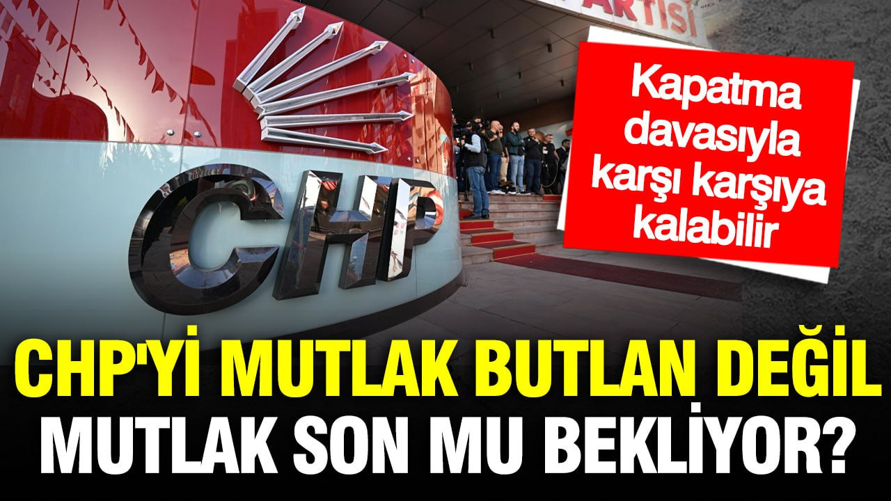 chpyi-mutlak-butlan-degil-mutlak-son-mu-bekliyor-kapatma-davasi-acilacak-uvJqttDf