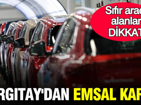 Yargitaydan sifir arac sahiplerini ilgilendiren emsal karar LEWXaM4c